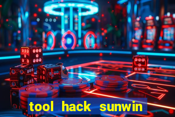 tool hack sunwin miễn phí