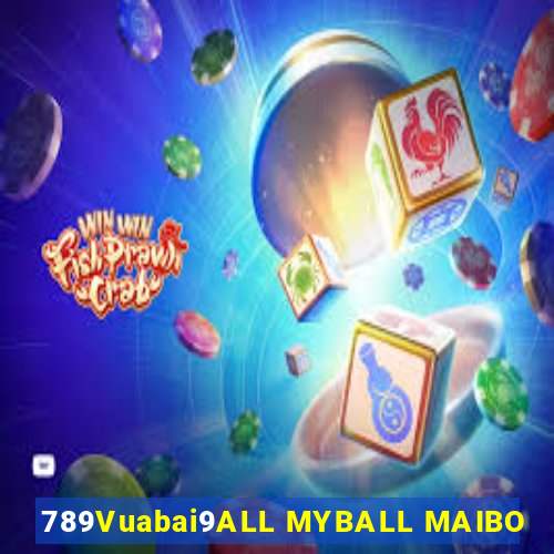 789Vuabai9ALL MYBALL MAIBO