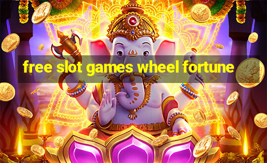 free slot games wheel fortune