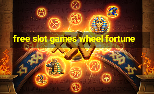 free slot games wheel fortune