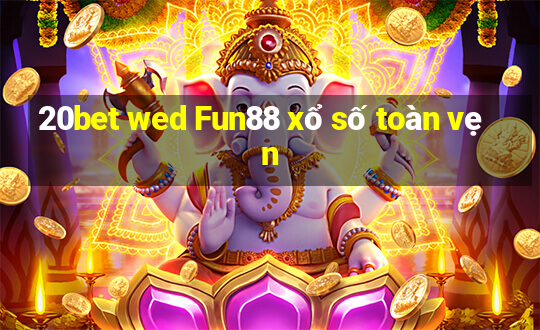 20bet wed Fun88 xổ số toàn vẹn