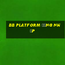 bb Platform Đăng nhập