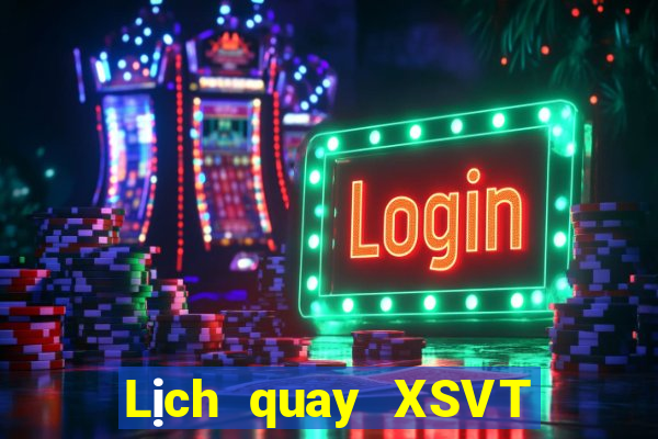 Lịch quay XSVT thứ tư