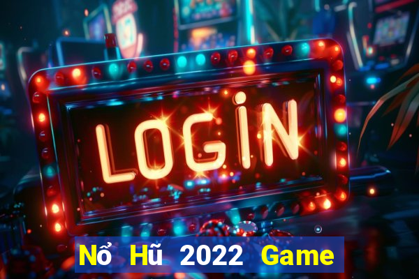 Nổ Hũ 2022 Game Bài Lá