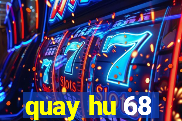 quay hu 68