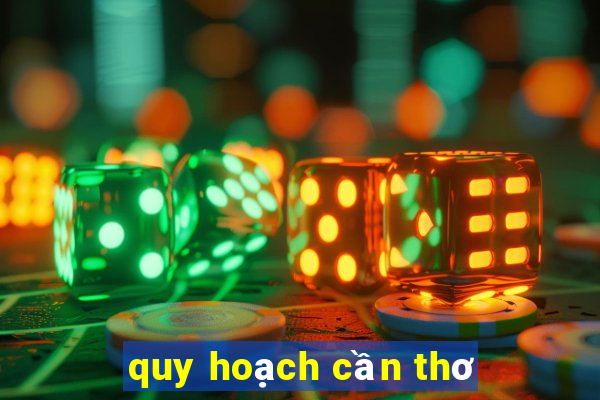 quy hoạch cần thơ