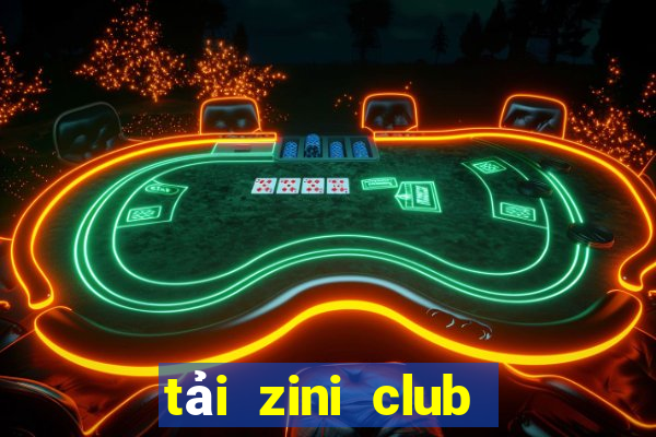 tải zini club cho android