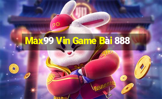 Max99 Vin Game Bài 888