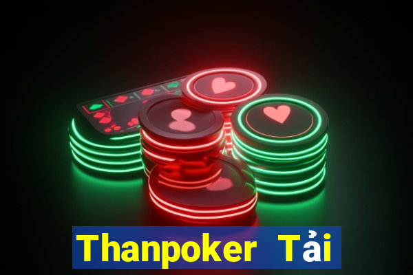 Thanpoker Tải Game Bài