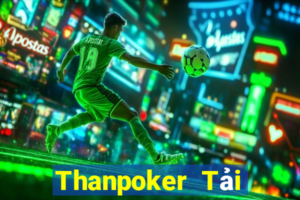 Thanpoker Tải Game Bài