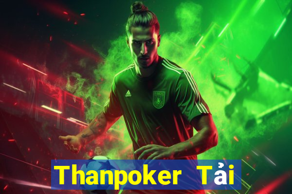 Thanpoker Tải Game Bài