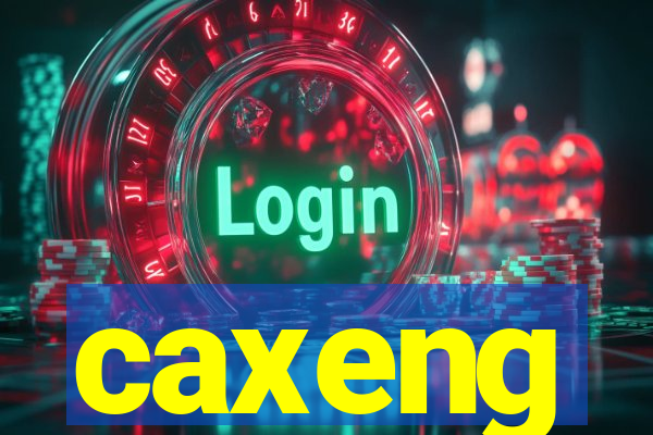 caxeng