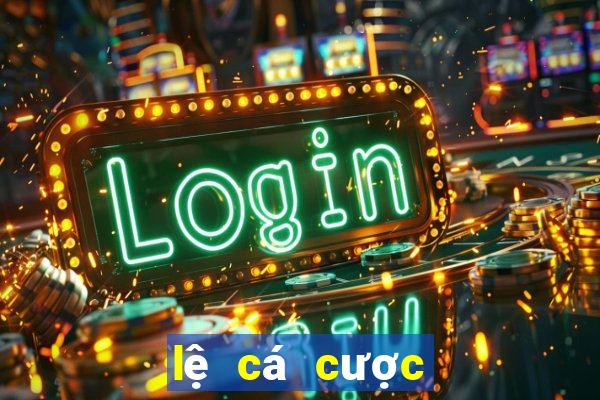 lệ cá cược bóng đá