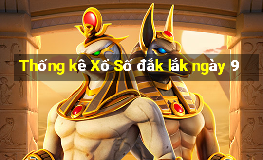 Thống kê Xổ Số đắk lắk ngày 9