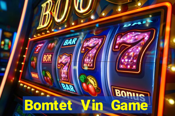 Bomtet Vin Game Bài 99