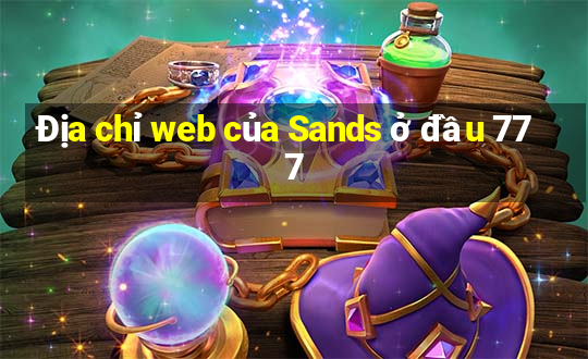 Địa chỉ web của Sands ở đầu 777