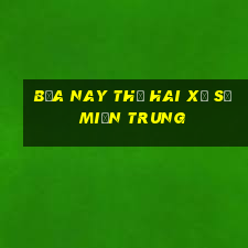 bữa nay thứ hai xổ số miền trung