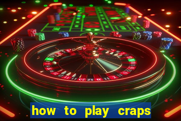 how to play craps at casino