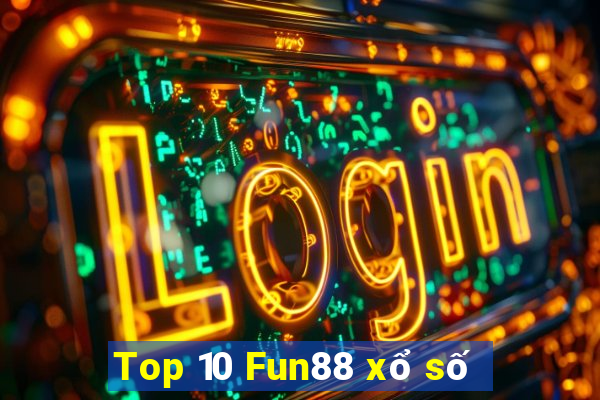 Top 10 Fun88 xổ số