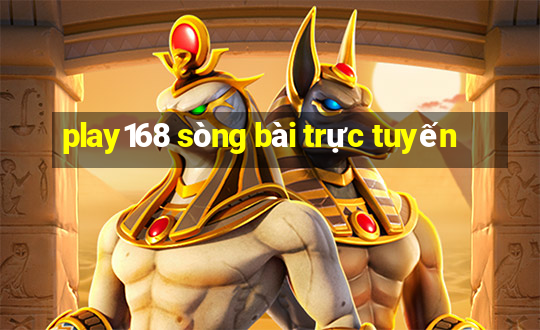 play168 sòng bài trực tuyến