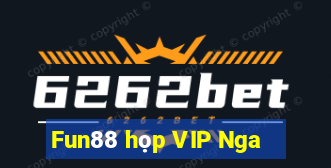 Fun88 họp VIP Nga