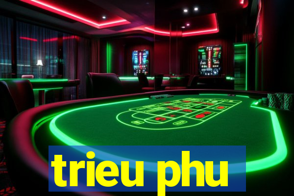 trieu phu