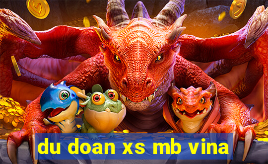 du doan xs mb vina