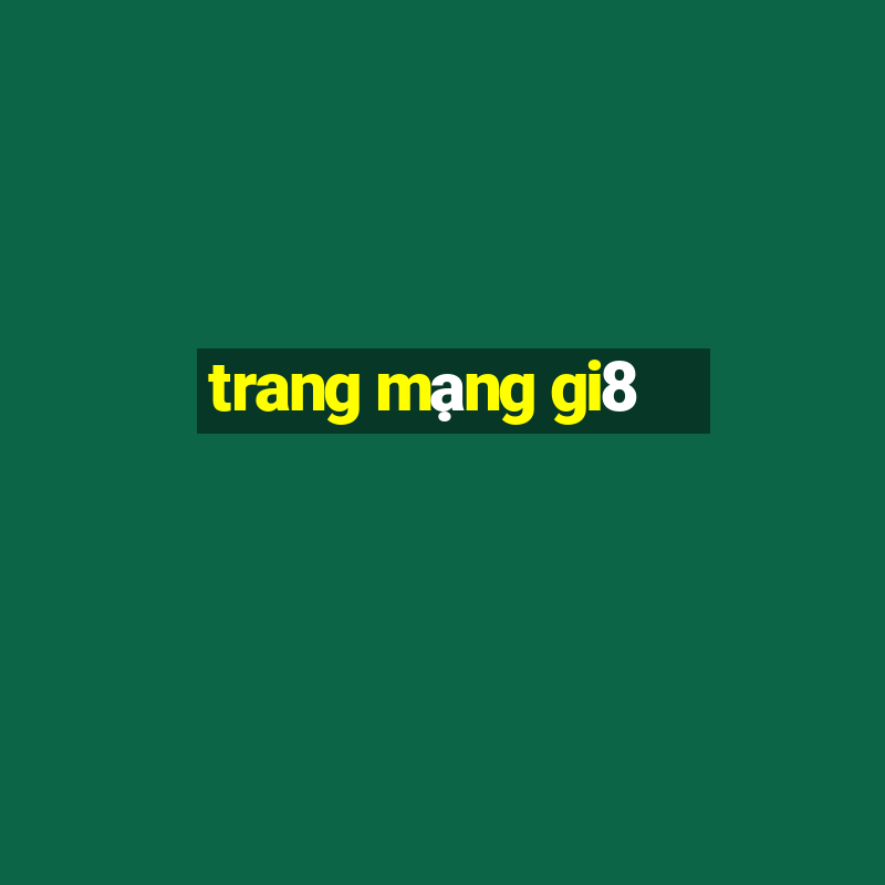 trang mạng gi8