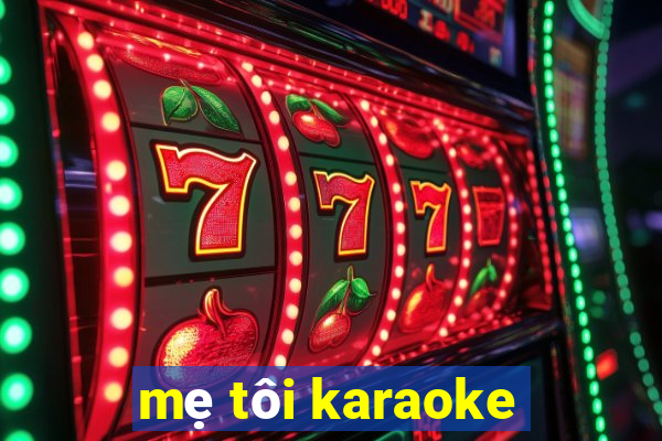 mẹ tôi karaoke