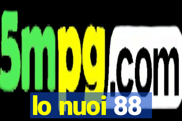 lo nuoi 88