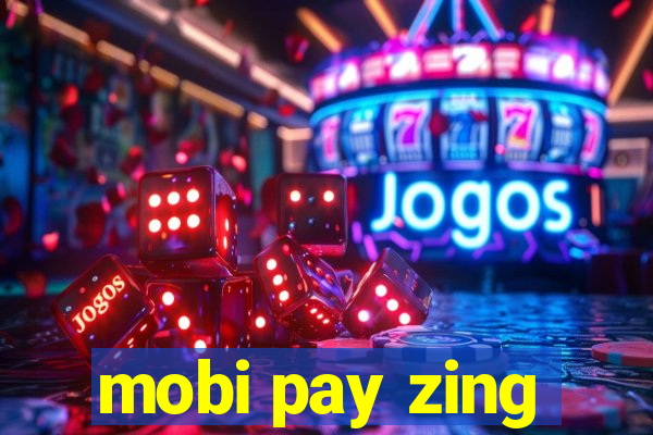 mobi pay zing