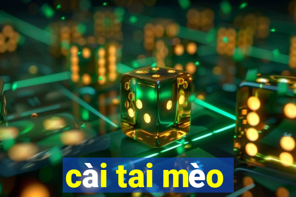 cài tai mèo