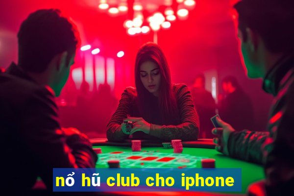 nổ hũ club cho iphone