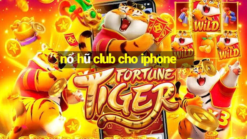 nổ hũ club cho iphone