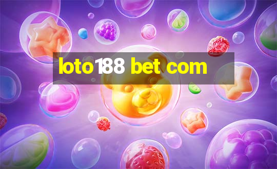 loto188 bet com