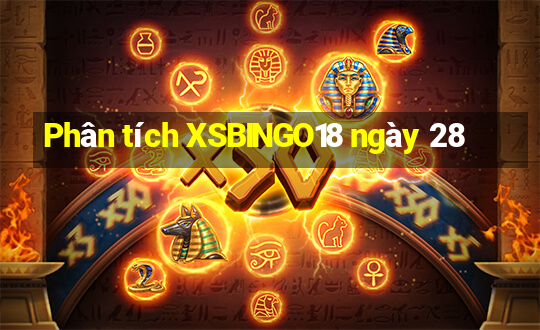 Phân tích XSBINGO18 ngày 28