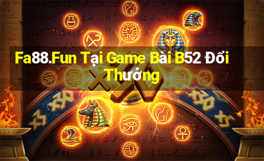 Fa88.Fun Tại Game Bài B52 Đổi Thưởng