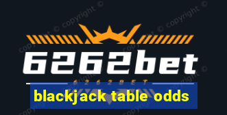 blackjack table odds