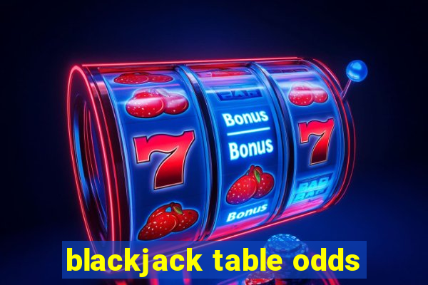 blackjack table odds