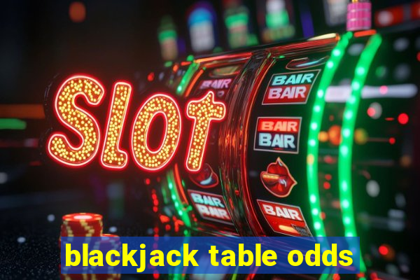 blackjack table odds