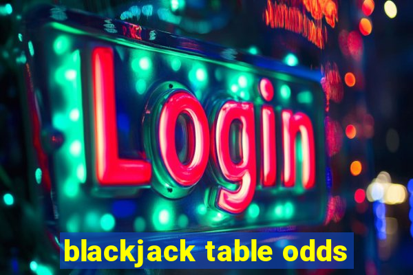 blackjack table odds