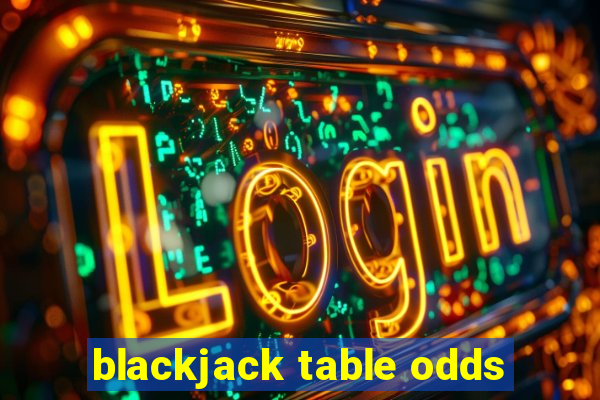 blackjack table odds