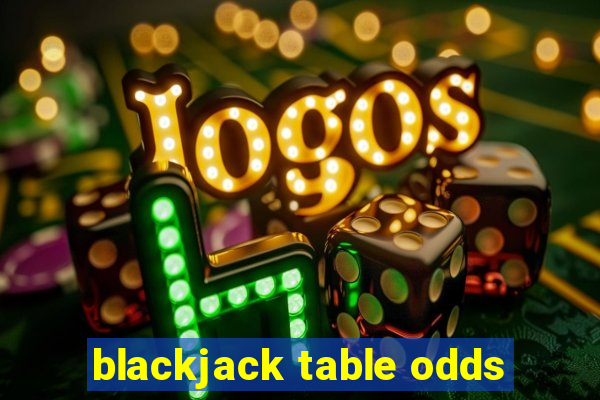 blackjack table odds