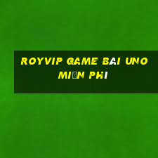 Royvip Game Bài Uno Miễn Phí