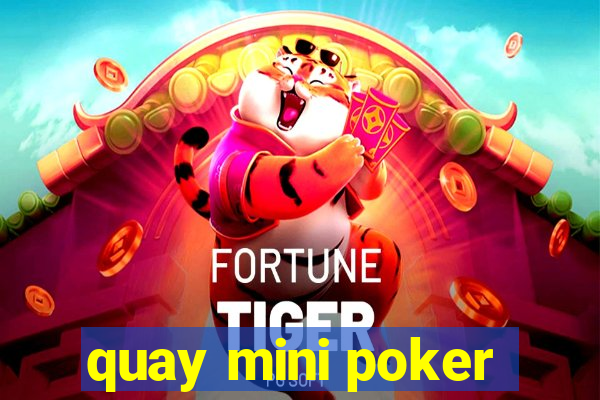 quay mini poker