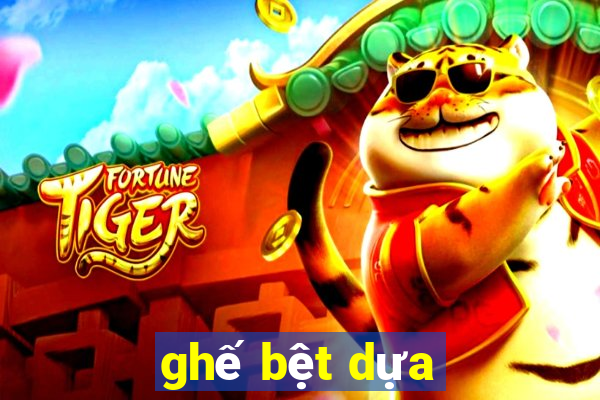 ghế bệt dựa