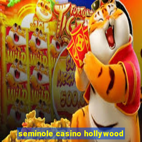 seminole casino hollywood