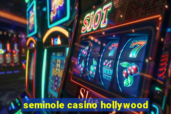 seminole casino hollywood