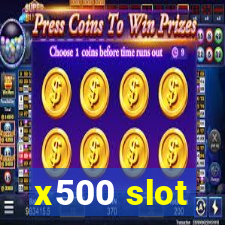 x500 slot