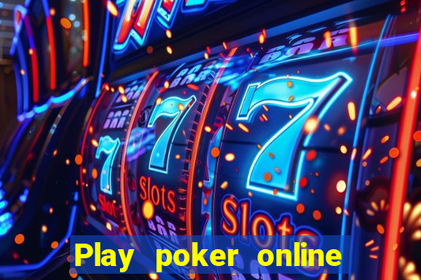 Play poker online with friends